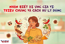  Nhận biết dị ứng gia vị: Triệu chứng và cách xử lý kịp thời