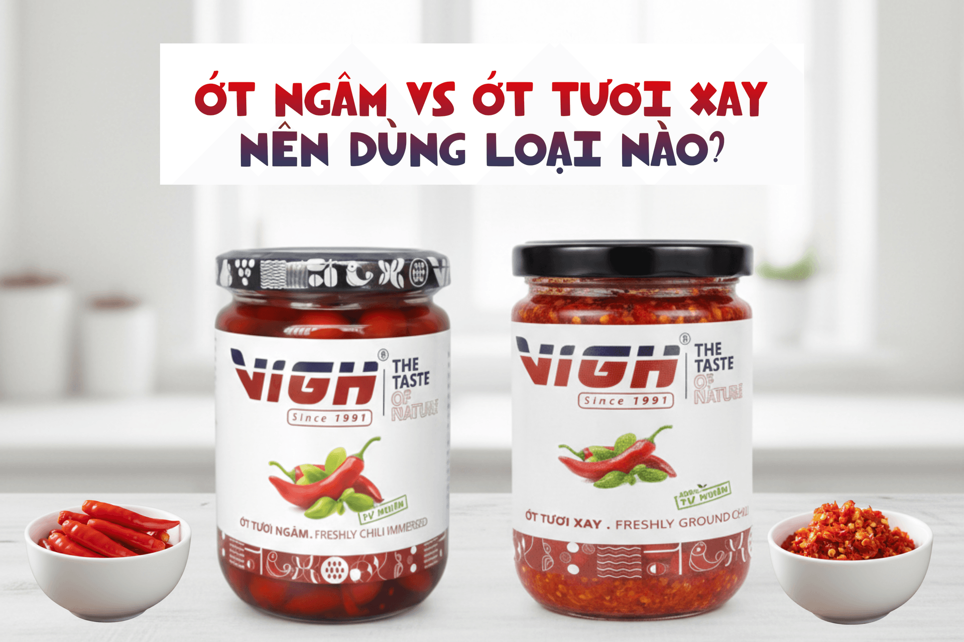 Ớt tươi ngâm nguyên trái và ớt tươi xay sẵn: Nên dùng loại nào?